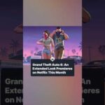 Grand Theft Auto 6: An Extended Look will premiere on Netflix August 27